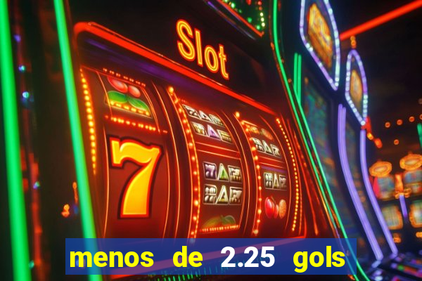 menos de 2.25 gols o que significa